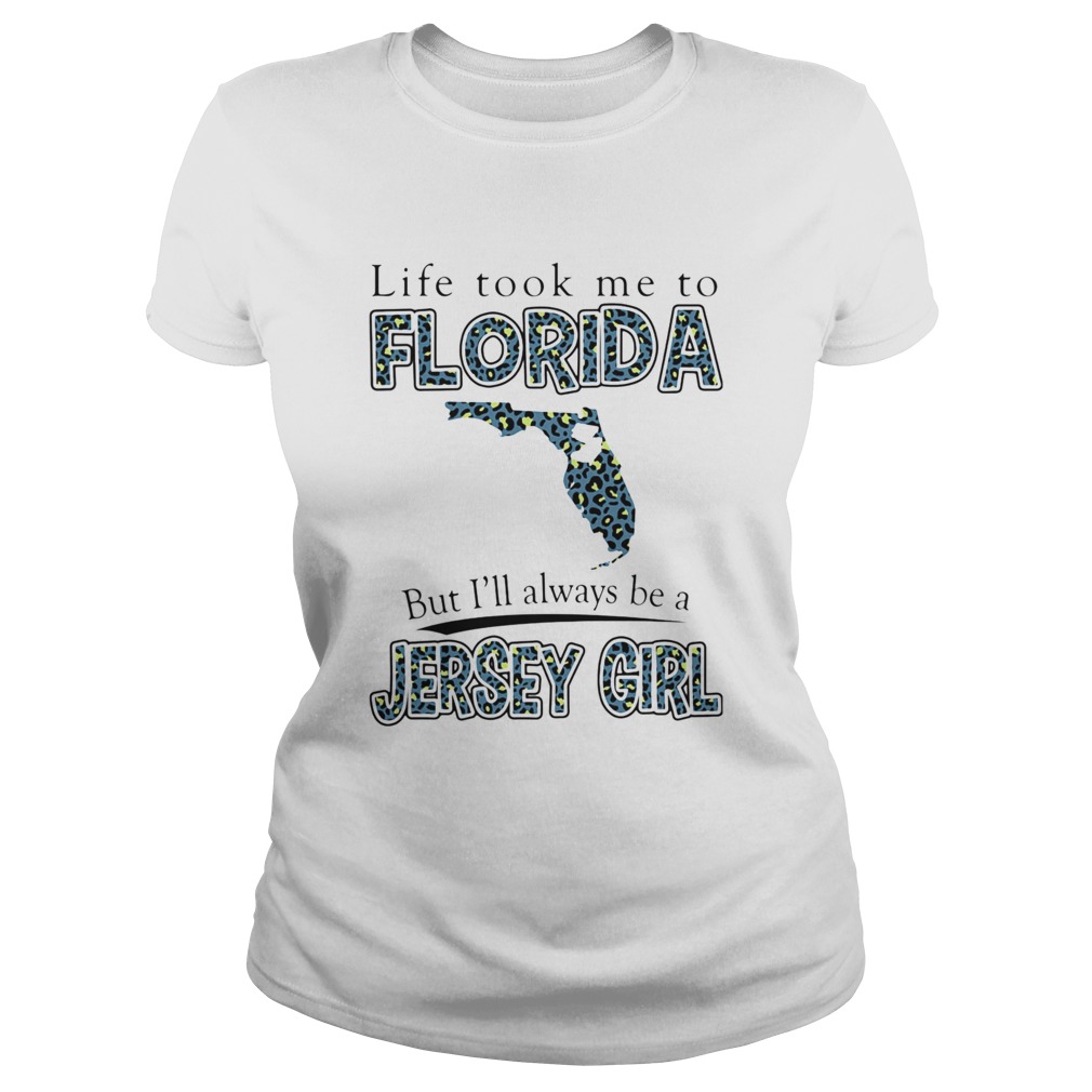 LIFE TOOK ME TO FLORIDA BUT ILL ALWAYS BE A JERSEY GIRL MAP Classic Ladies