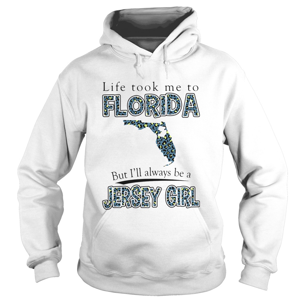 LIFE TOOK ME TO FLORIDA BUT ILL ALWAYS BE A JERSEY GIRL MAP Hoodie