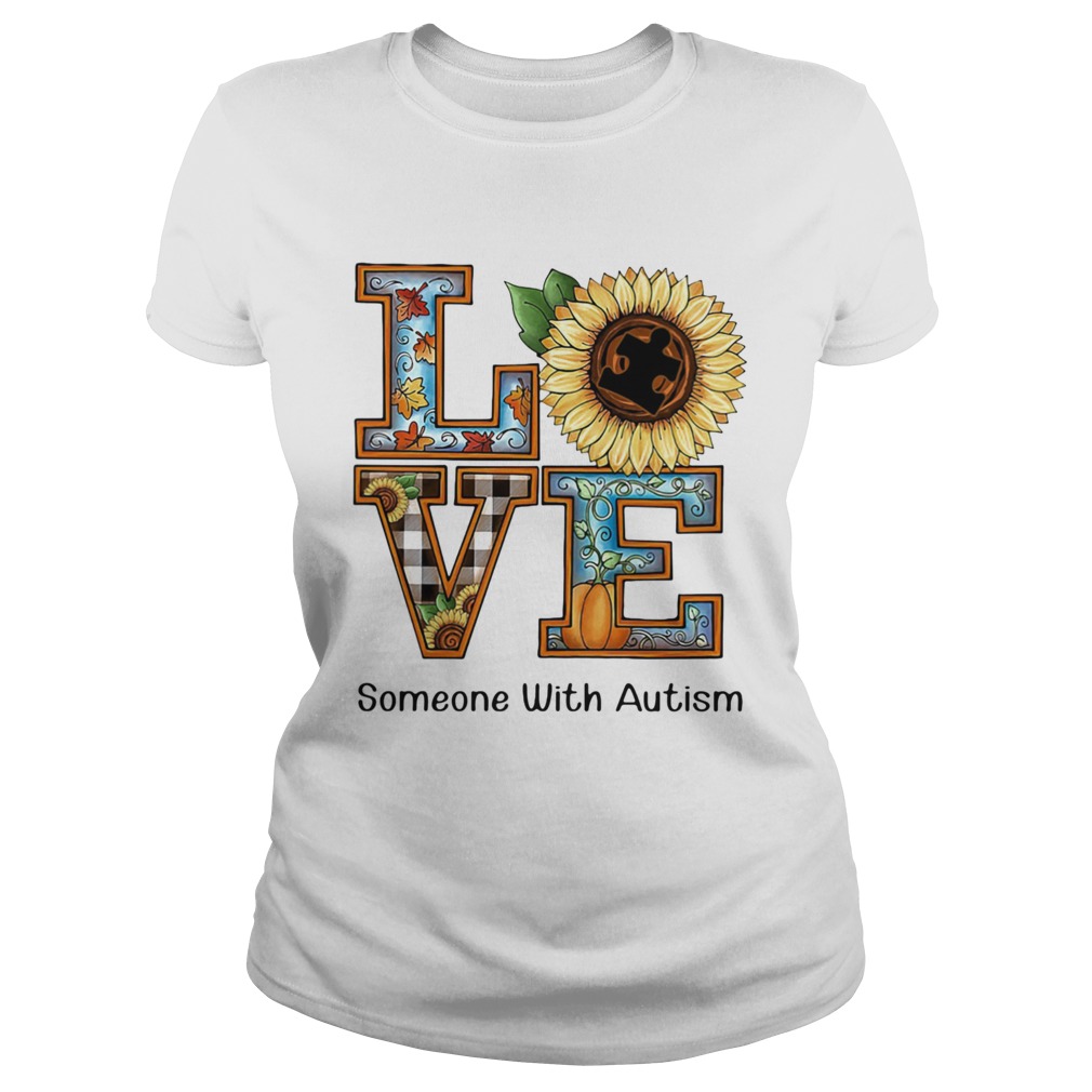 LOVE SOMEONE WITH AUTISM SUNFLOWER PUMPKIN Classic Ladies