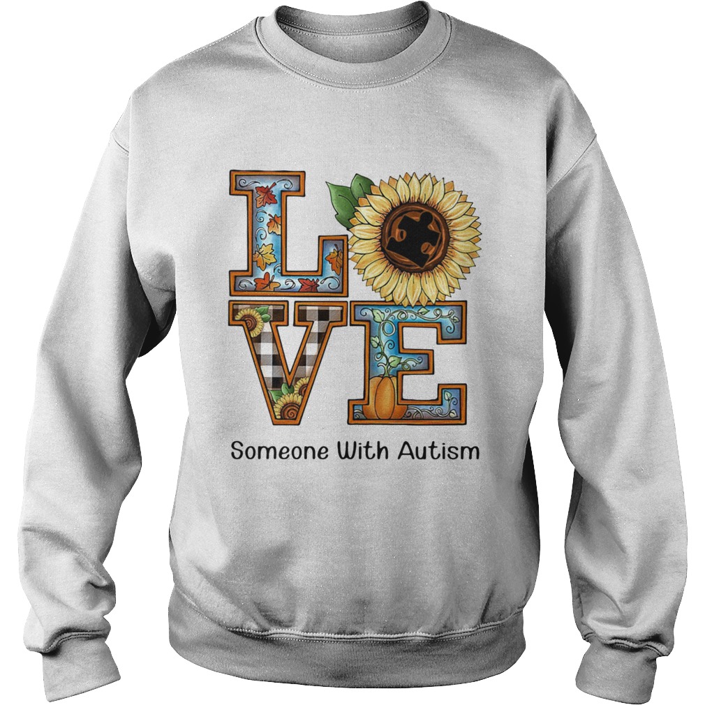 LOVE SOMEONE WITH AUTISM SUNFLOWER PUMPKIN Sweatshirt