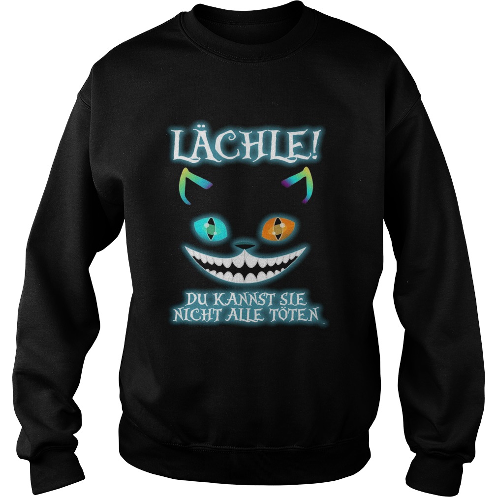 Lachle Du Kannst Sie Nicht Alle Toten  Sweatshirt