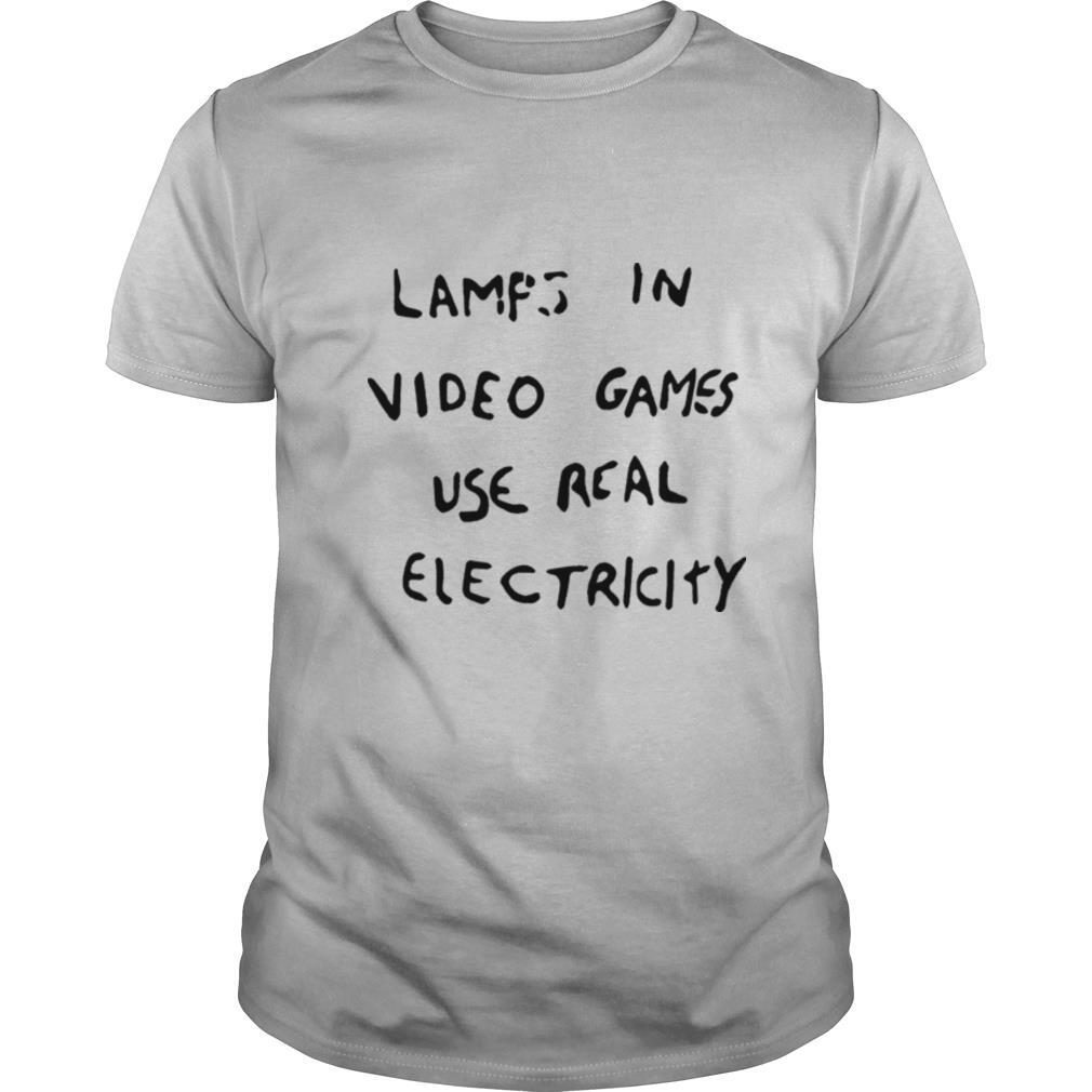 Lamps in video games use real electricity shirt