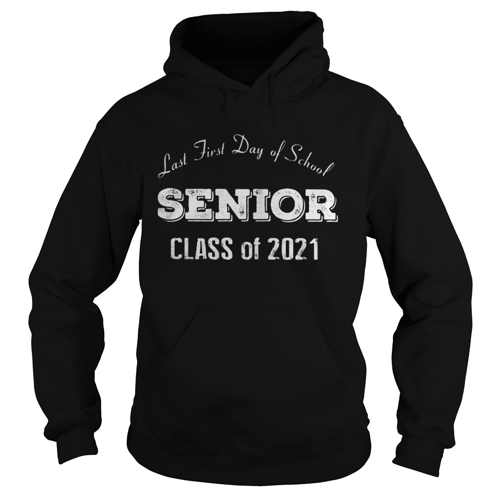 Last first day of school senior class of 2021  Hoodie