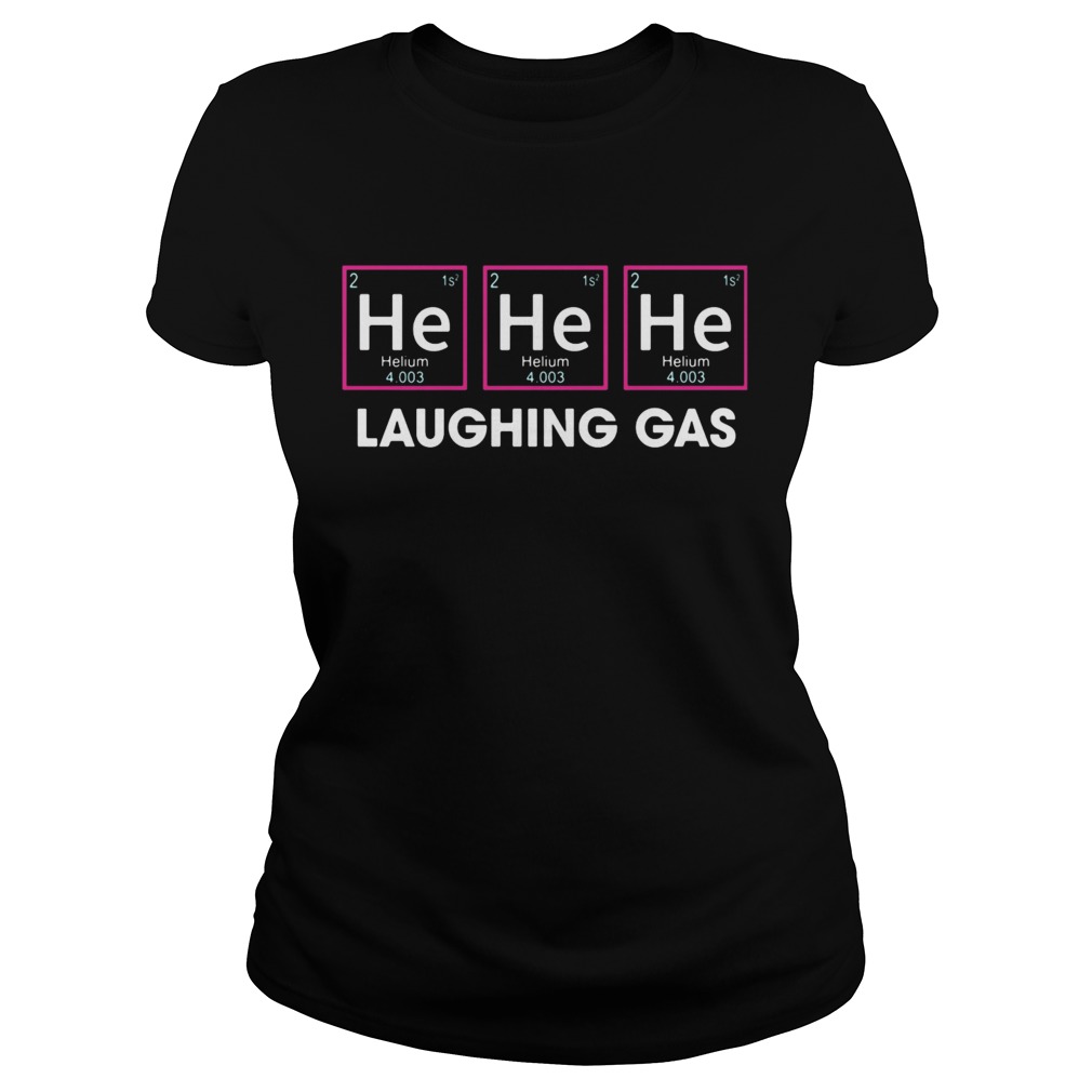 Laughing Gas Helium He  Classic Ladies