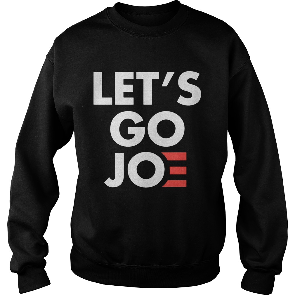 Lets Go Joe Sweatshirt