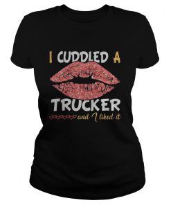 Lips i cuddled a trucker and i liked it hearts  Classic Ladies