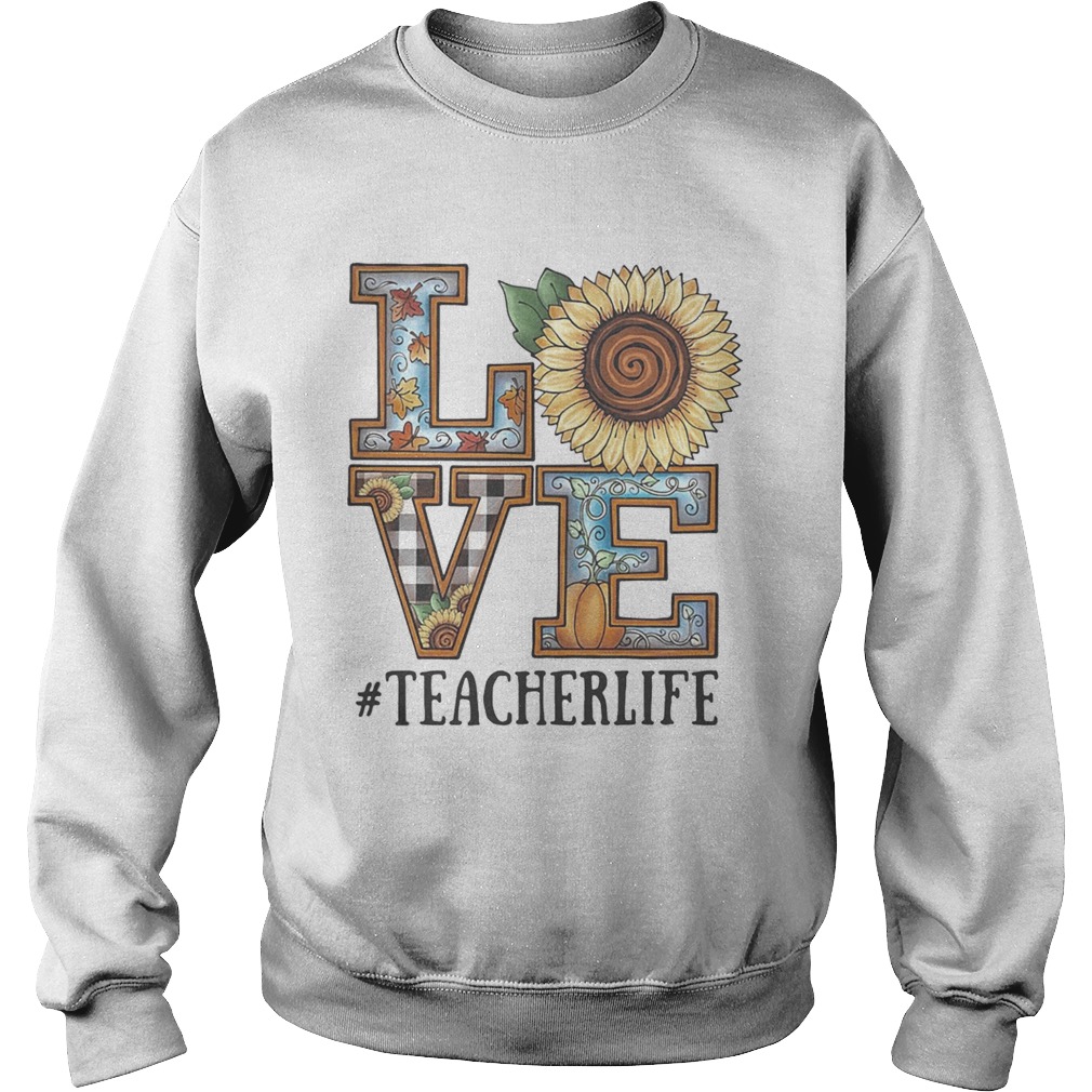 Love Sunflower teacherlife Sweatshirt