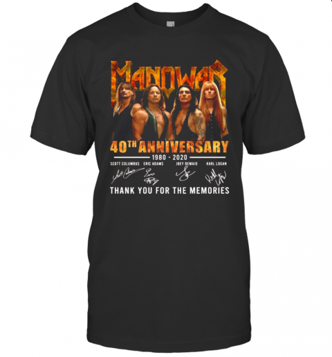 Manowar 40Th Anniversary 1980 2020 Thank You For The Memories Signatures T-Shirt