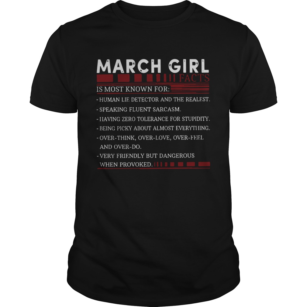 March Girl Facts Is Most Known For Human Lie Detector And The Realest shirt