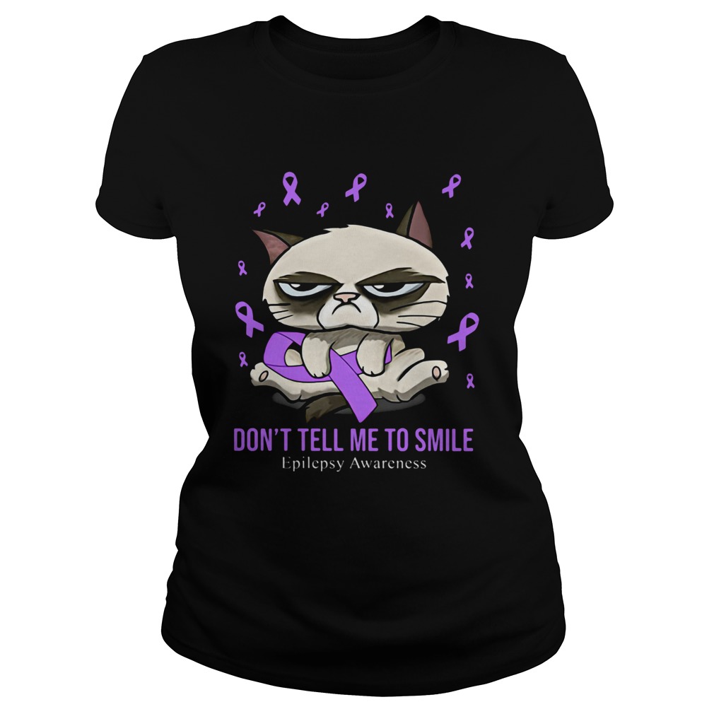 Meme cat dont tell me to smile epilepsy awareness Classic Ladies