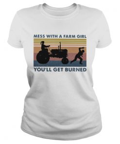 Mess with a farm girl youll get burned vintage retro  Classic Ladies