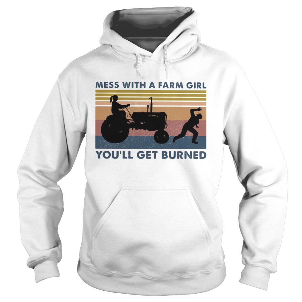 Mess with a farm girl youll get burned vintage retro Hoodie