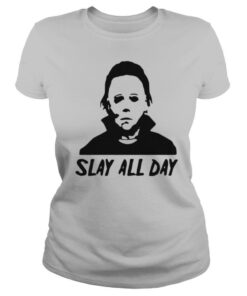 Michael Myers Slay All Day Halloween Horror Movie Killers