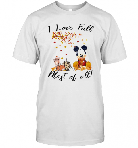 Mickey Mouse I Love Fall Most Of All Leaves Tree T-Shirt