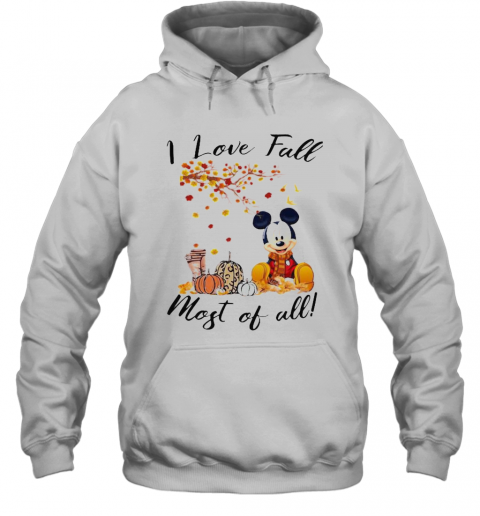 Mickey Mouse I Love Fall Most Of All Leaves Tree T-Shirt Unisex Hoodie