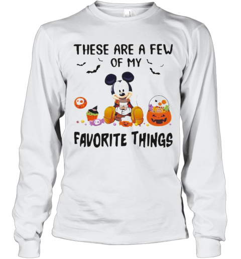 Mickey Mouse These Are A Few Of My Favorite Things Pumpkins T-Shirt Long Sleeved T-shirt 