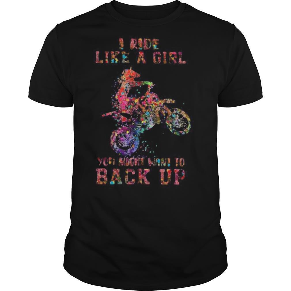 Motocross i ride like a girl your mouth want to back up shirt