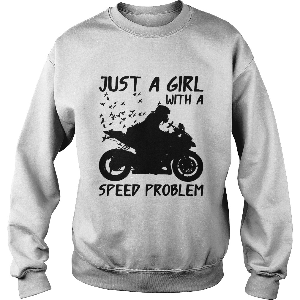 Motorcycles Just A Girl With A Speed Problem Sweatshirt