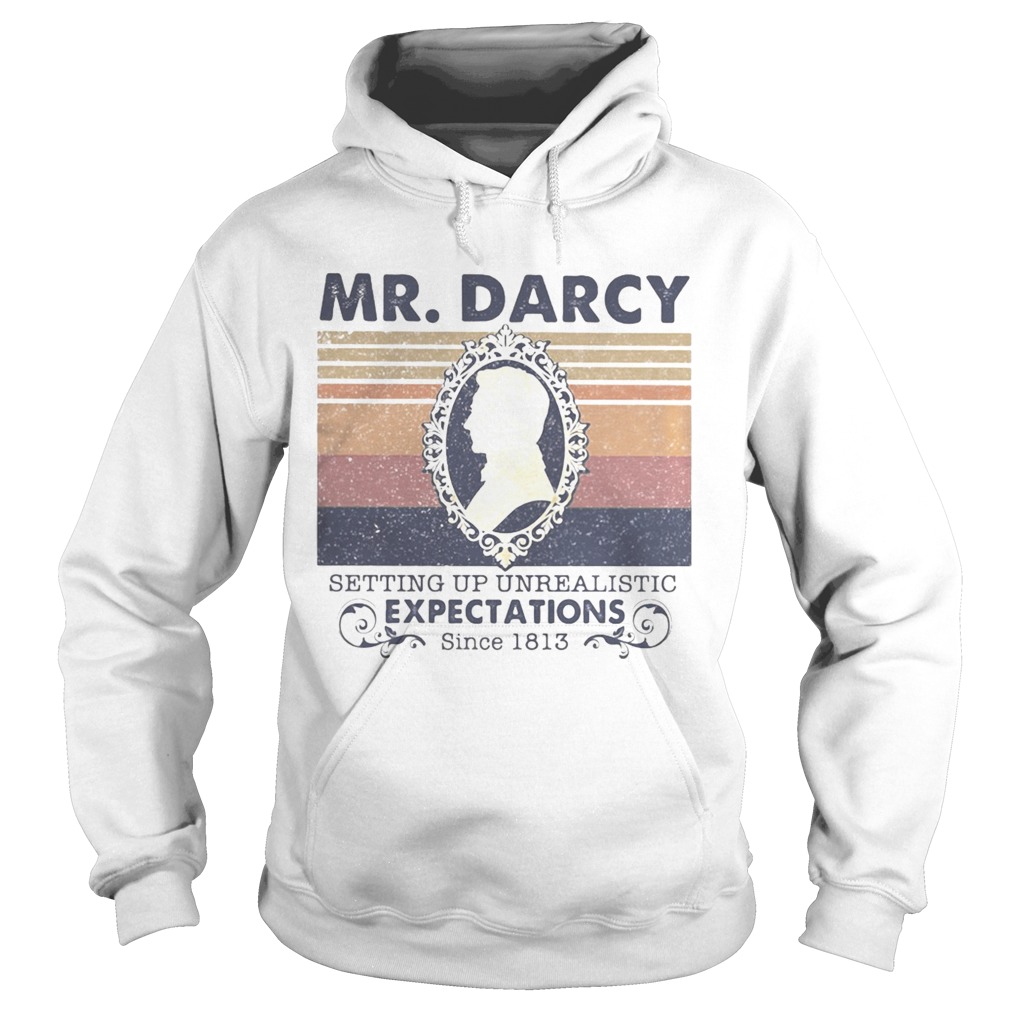 MrDarcy setting up unrealistic expectations Since 1813 Vintage retro Hoodie