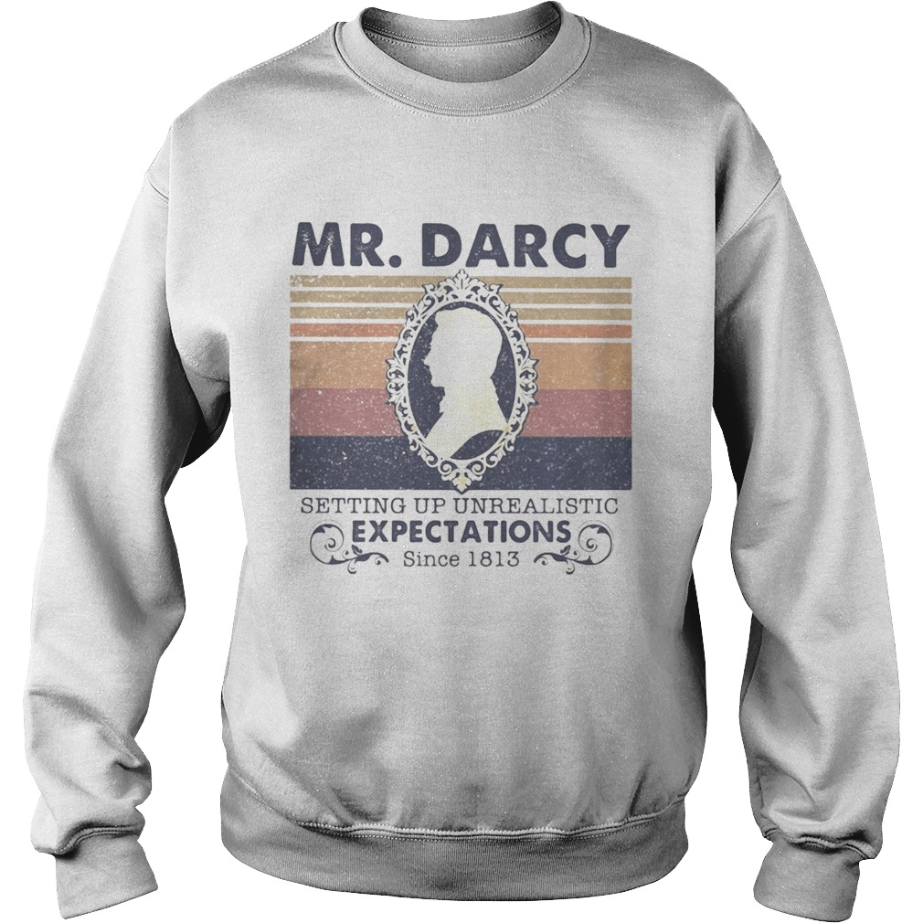 MrDarcy setting up unrealistic expectations Since 1813 Vintage retro Sweatshirt