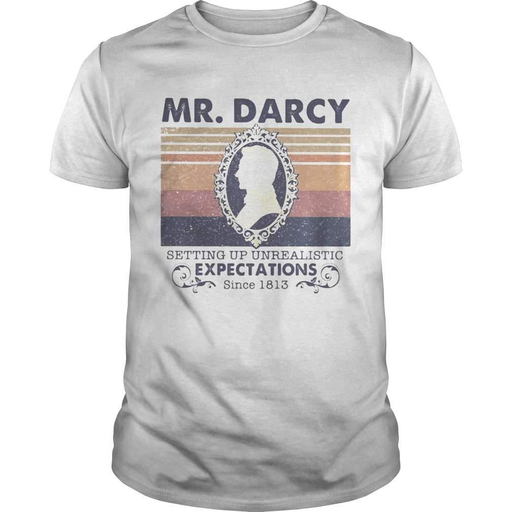 MrDarcy setting up unrealistic expectations Since 1813 Vintage retro shirt