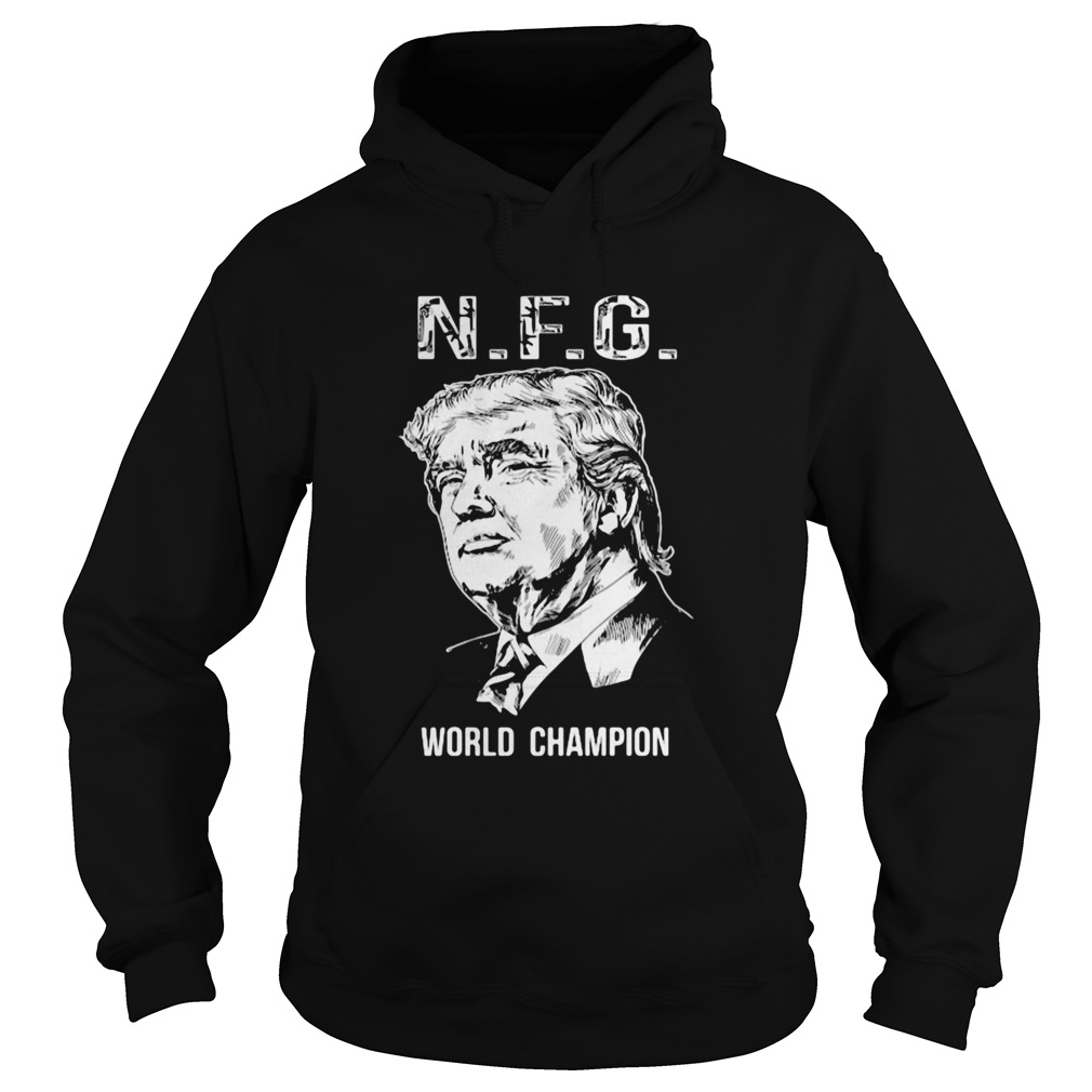 NFG World Champion Donald Trump Hoodie