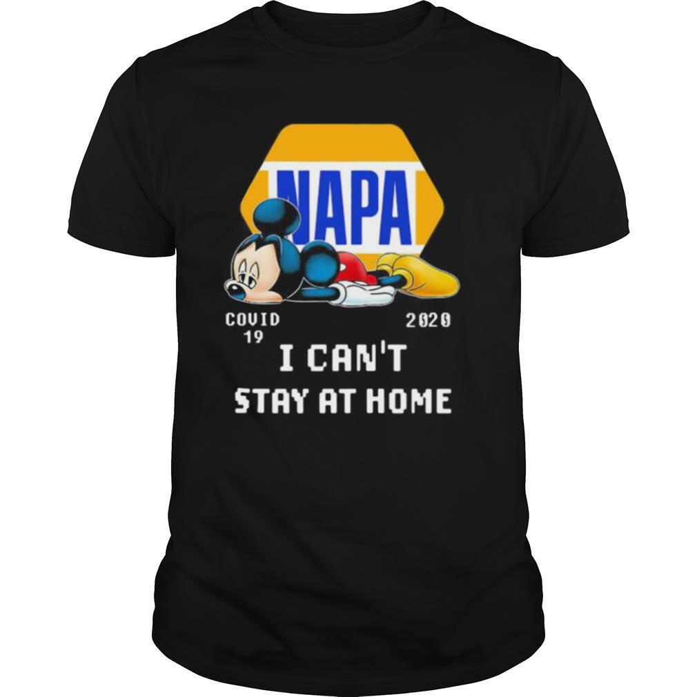 Napa mickey mouse covid 19 2020 i can’t stay at home shirt