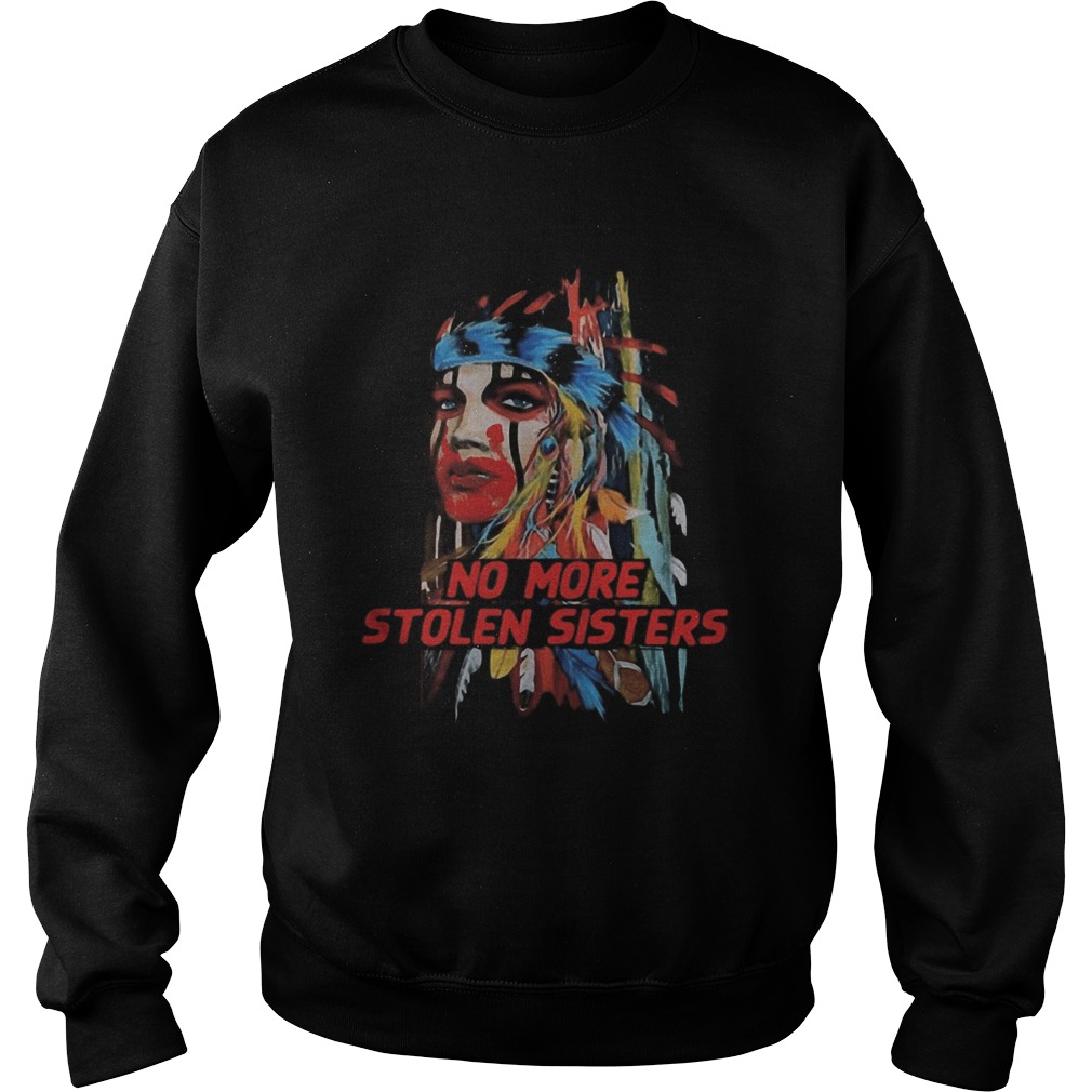 Native American No more stolen sisters Sweatshirt