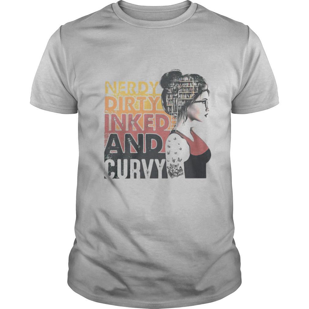 Nerdy Dirty Inked And Curvy shirt