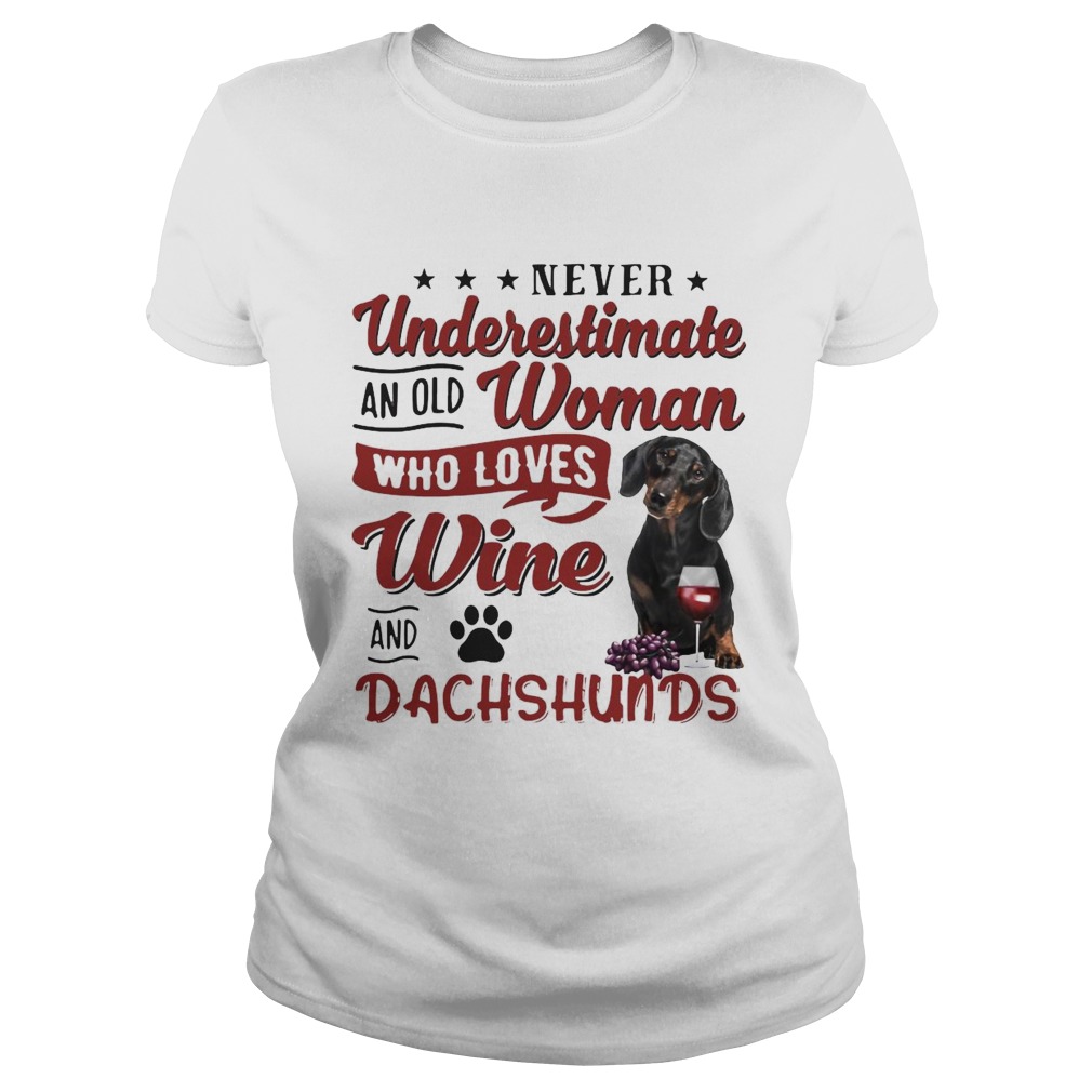 Never Underestimate An Old Woman Who Loved Wine And Dachshunds Classic Ladies