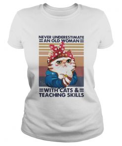 Never Underestimate An Old Woman With Cats And Teaching Skills Vintage  Classic Ladies