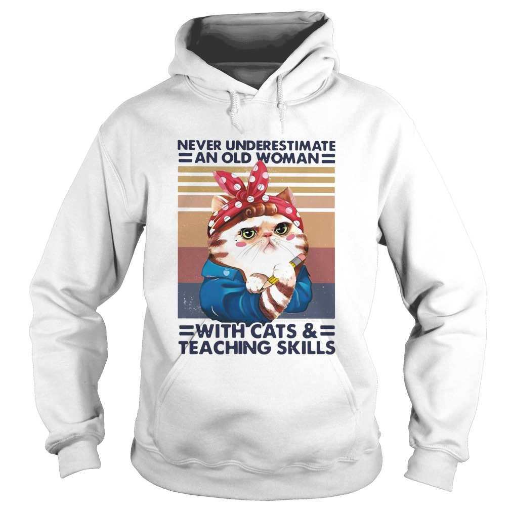 Never Underestimate An Old Woman With Cats And Teaching Skills Vintage Hoodie