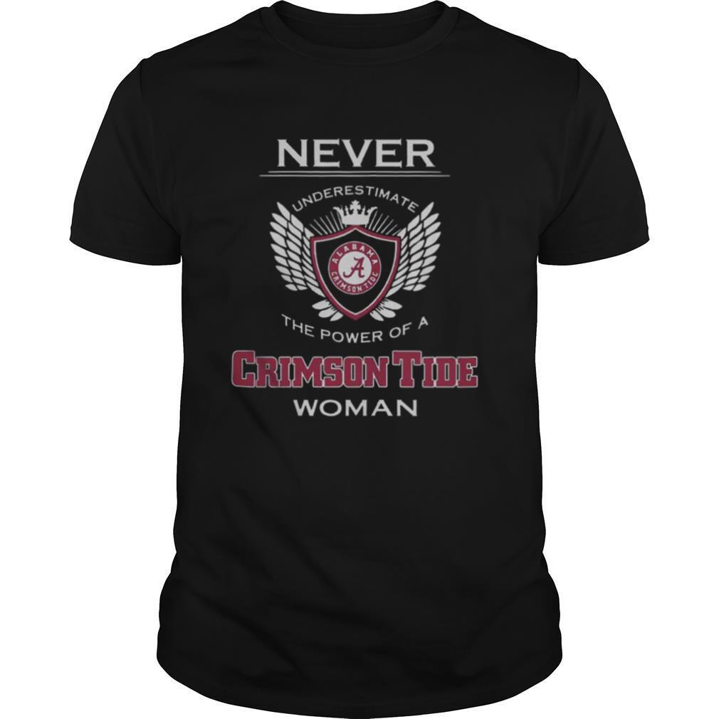 Never Underestimate The Power Of A Alabama Crimson Tide Woman