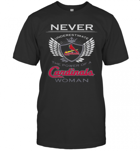 Never Underestimate The Power Of A Cardinals Woman T-Shirt