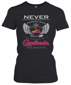 Never Underestimate The Power Of A Cardinals Woman T-Shirt Classic Women's T-shirt