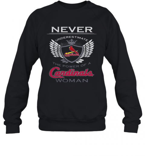 Never Underestimate The Power Of A Cardinals Woman T-Shirt Unisex Sweatshirt