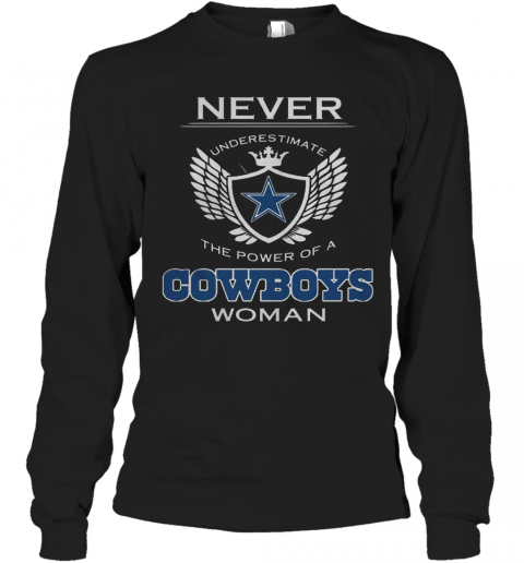 Never Underestimate The Power Of A Cowboys Woman T-Shirt Long Sleeved T-shirt 