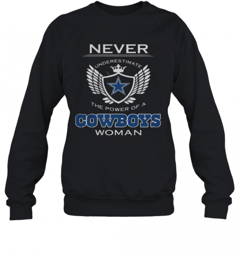 Never Underestimate The Power Of A Cowboys Woman T-Shirt Unisex Sweatshirt