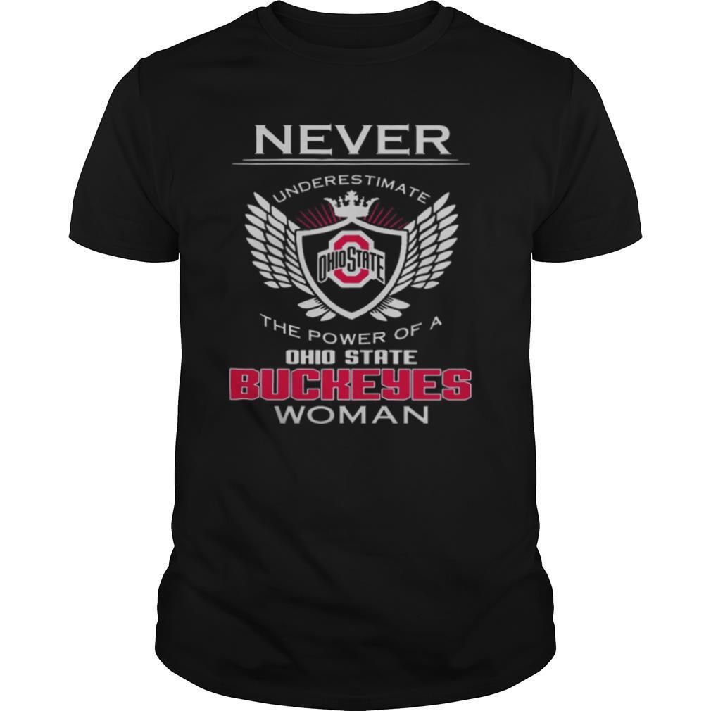 Never Underestimate The Power Of A Ohio State Buckeyes Woman