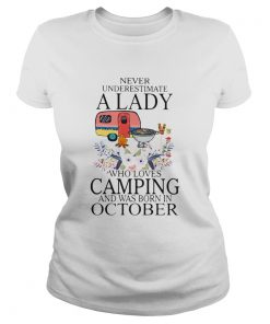 Never underestimate a lady who loves camping and was born in october  Classic Ladies