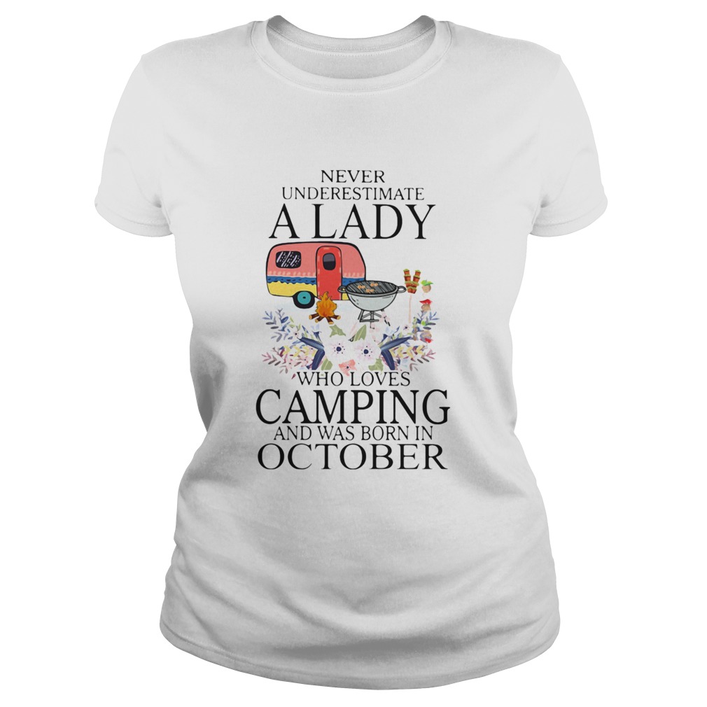 Never underestimate a lady who loves camping and was born in october Classic Ladies