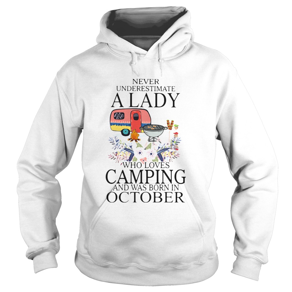 Never underestimate a lady who loves camping and was born in october Hoodie