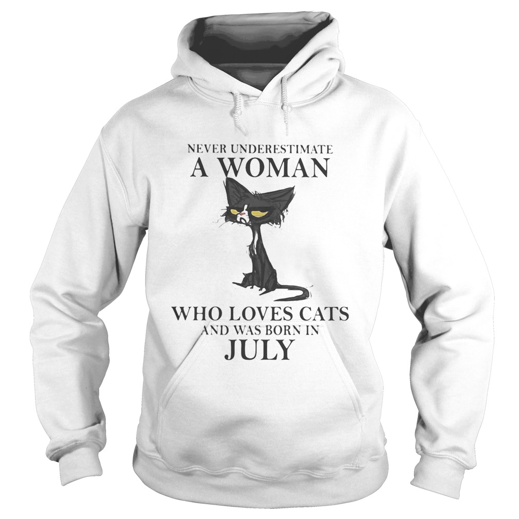 Never underestimate a woman who loves black cats and was born in july Hoodie