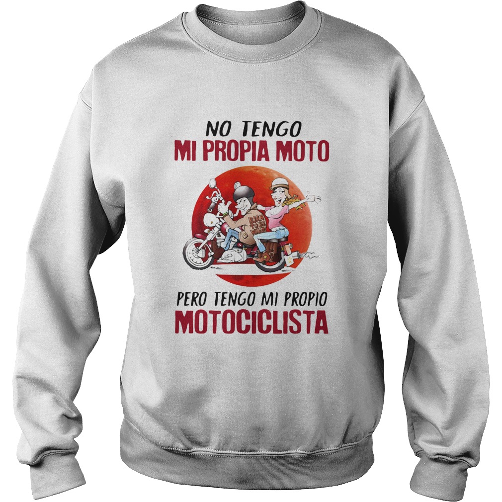 No Tengo Mi Propia Moto Pero Tengo Mi Propio Motociclista Sunset Sweatshirt