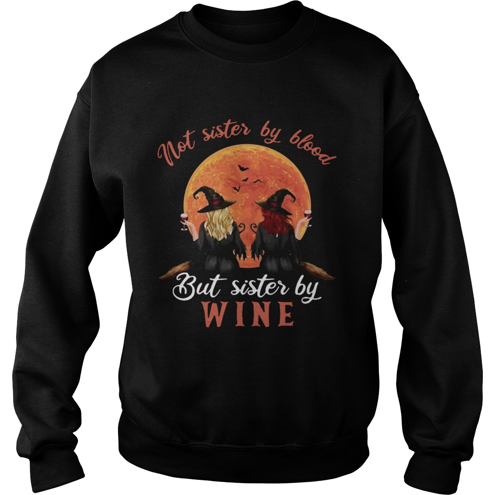 Not Sister By Blood But Sister By Wine Witch Sunset Sweatshirt