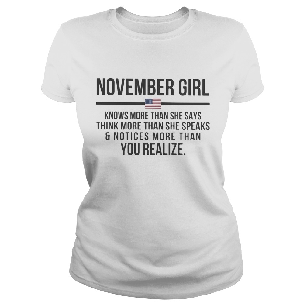 November girl knows more than she says think more than she speaks and notices more than you realize Classic Ladies