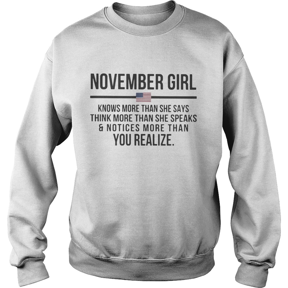 November girl knows more than she says think more than she speaks and notices more than you realize Sweatshirt