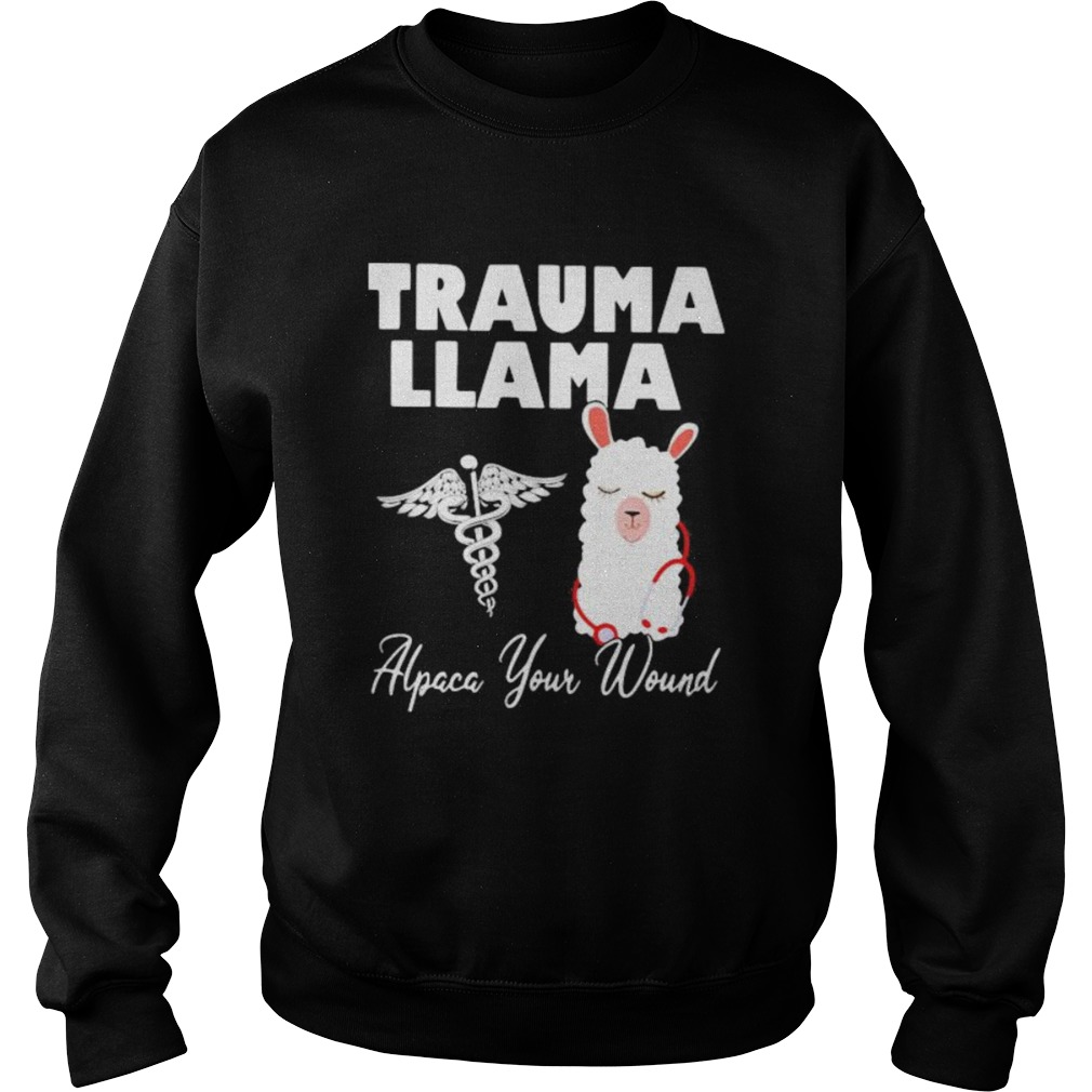 Nurse trauma llama alpaca your wound Sweatshirt