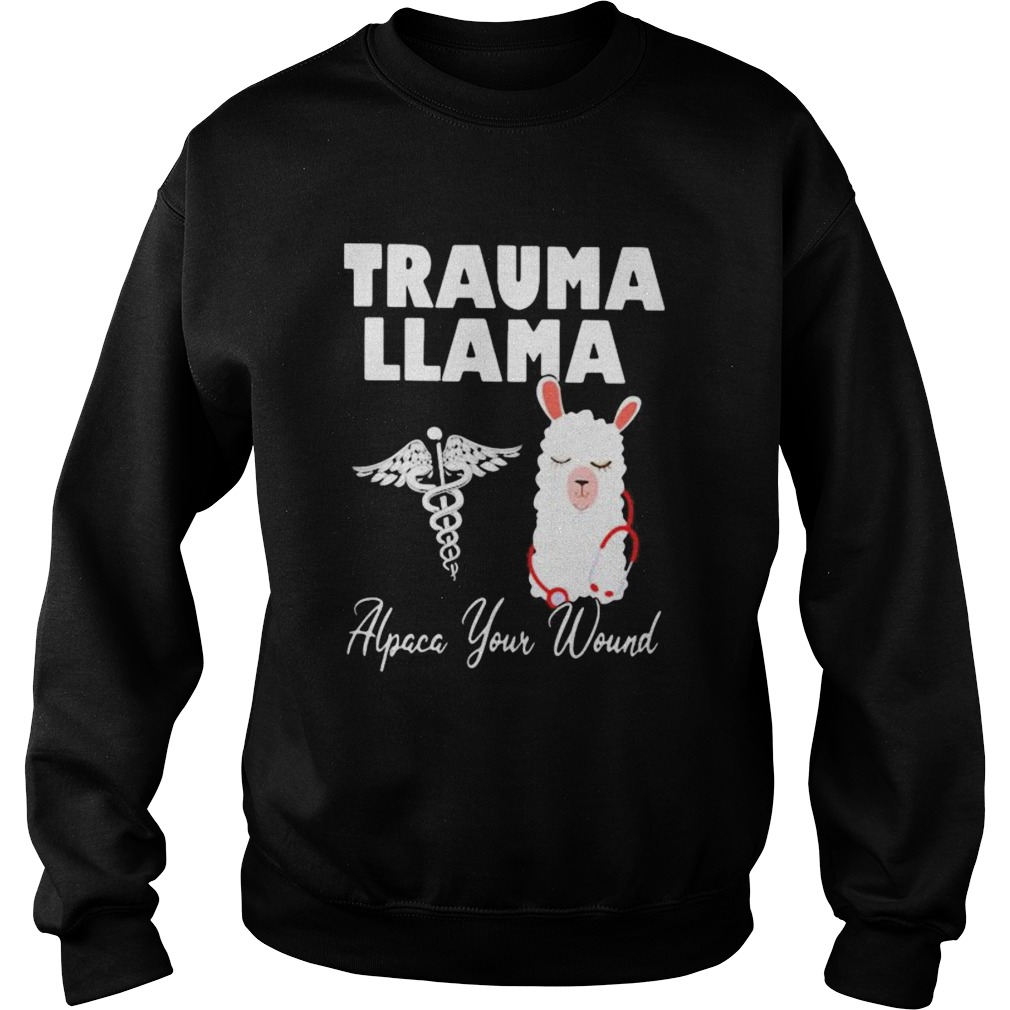 Nurse trauma llama alpaca your wound Sweatshirt