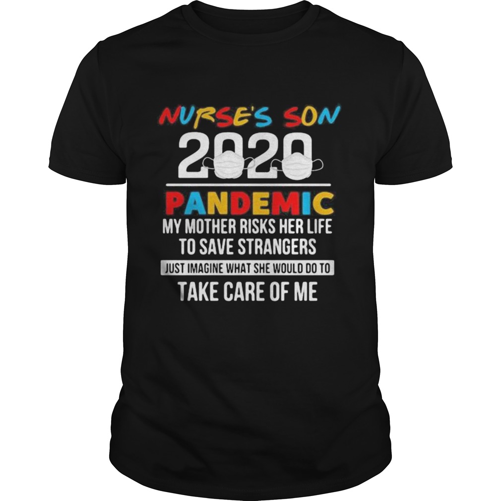 Nurses son 2020 pandemic my mother risks her life to save strangers just imagine what she would do